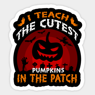 Teacher Halloween 2022 I Teach The Pumpkins In The Patch Sticker